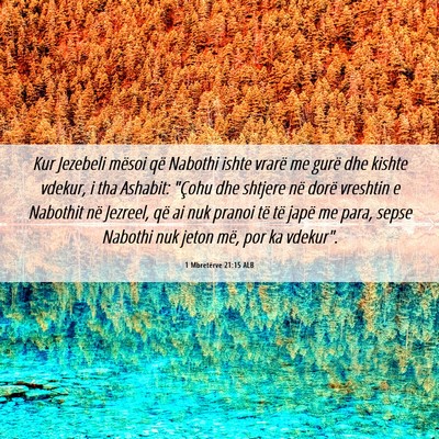Picture 06 - 1 Mbretërve 21:15 ALB - Kur Jezebeli mësoi që Nabothi ishte vrarë me - Bible Verse Picture
