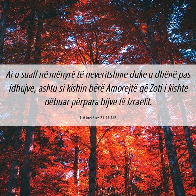 Picture 06 - 1 Mbretërve 21:26 ALB - Ai u suall në mënyrë të neveritshme duke u - Bible Verse Picture