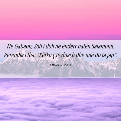 Picture 06 - 1 Mbretërve 3:5 ALB - Në Gabaon, Zoti i doli në ëndërr natën - Bible Verse Picture