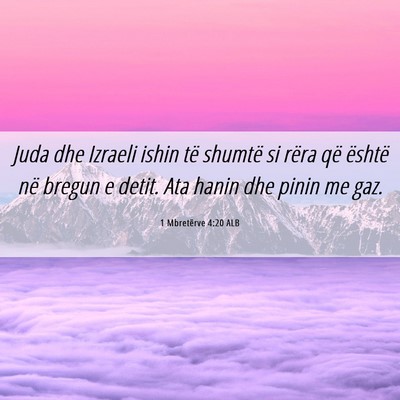 Picture 06 - 1 Mbretërve 4:20 ALB - Juda dhe Izraeli ishin të shumtë si rëra që - Bible Verse Picture