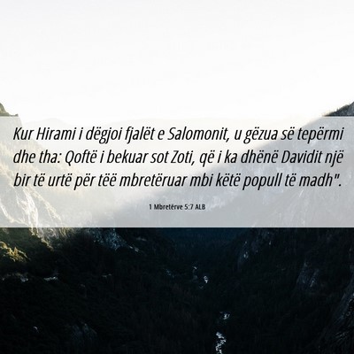 Picture 06 - 1 Mbretërve 5:7 ALB - Kur Hirami i dëgjoi fjalët e Salomonit, u - Bible Verse Picture