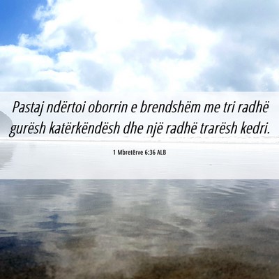 Picture 06 - 1 Mbretërve 6:36 ALB - Pastaj ndërtoi oborrin e brendshëm me tri - Bible Verse Picture