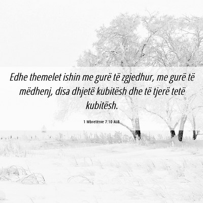 Picture 06 - 1 Mbretërve 7:10 ALB - Edhe themelet ishin me gurë të zgjedhur, me - Bible Verse Picture