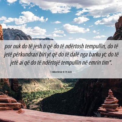 Picture 06 - 1 Mbretërve 8:19 ALB - por nuk do të jesh ti që do të ndërtosh - Bible Verse Picture