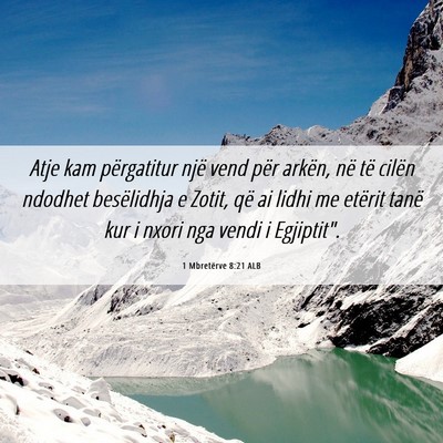 Picture 06 - 1 Mbretërve 8:21 ALB - Atje kam përgatitur një vend për arkën, në - Bible Verse Picture