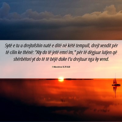 Picture 06 - 1 Mbretërve 8:29 ALB - Sytë e tu u drejtofshin natë e ditë në këtë - Bible Verse Picture