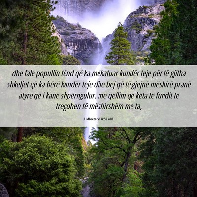 Picture 06 - 1 Mbretërve 8:50 ALB - dhe fale popullin tënd që ka mëkatuar kundër - Bible Verse Picture