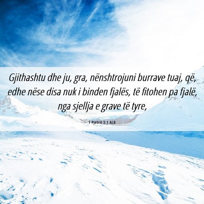 Picture 06 - 1 Pjetrit 3:1 ALB - Gjithashtu dhe ju, gra, nënshtrojuni burrave - Bible Verse Picture