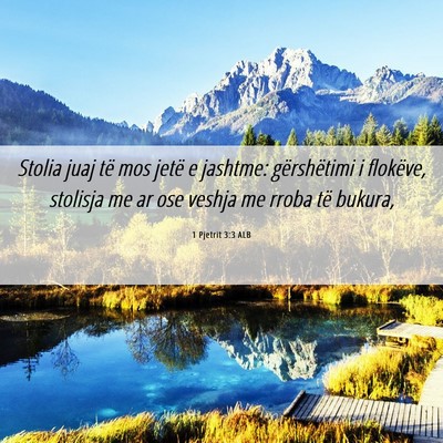 Picture 06 - 1 Pjetrit 3:3 ALB - Stolia juaj të mos jetë e jashtme: gërshëtimi - Bible Verse Picture