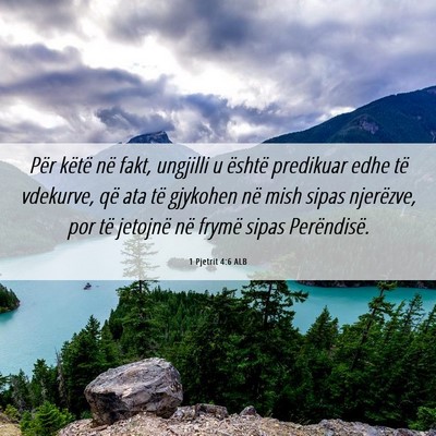 Picture 06 - 1 Pjetrit 4:6 ALB - Për këtë në fakt, ungjilli u është - Bible Verse Picture