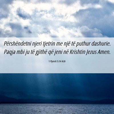 Picture 06 - 1 Pjetrit 5:14 ALB - Përshëndetni njeri tjetrin me një të puthur - Bible Verse Picture