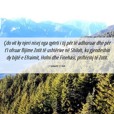 Picture 06 - 1 Samuelit 1:3 ALB - Çdo vit ky njeri nisej nga qyteti i tij për të - Bible Verse Picture