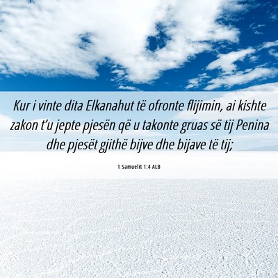 Picture 06 - 1 Samuelit 1:4 ALB - Kur i vinte dita Elkanahut të ofronte flijimin, - Bible Verse Picture