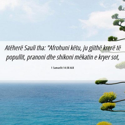 Picture 06 - 1 Samuelit 14:38 ALB - Atëherë Sauli tha: 