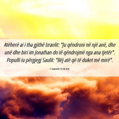Picture 06 - 1 Samuelit 14:40 ALB - Atëherë ai i tha gjithë Izraelit: 
