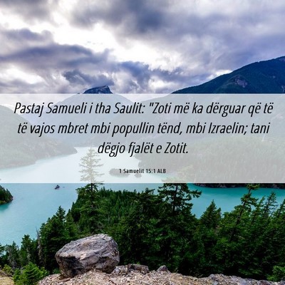 Picture 06 - 1 Samuelit 15:1 ALB - Pastaj Samueli i tha Saulit: 