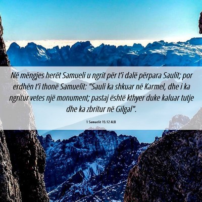 Picture 06 - 1 Samuelit 15:12 ALB - Në mëngjes herët Samueli u ngrit për t’i - Bible Verse Picture