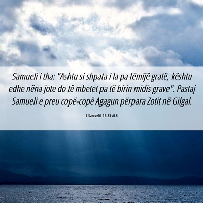 Picture 06 - 1 Samuelit 15:33 ALB - Samueli i tha: 