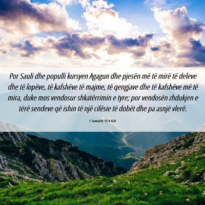 Picture 06 - 1 Samuelit 15:9 ALB - Por Sauli dhe populli kursyen Agagun dhe pjesën - Bible Verse Picture