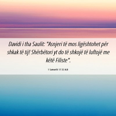 Picture 06 - 1 Samuelit 17:32 ALB - Davidi i tha Saulit: 