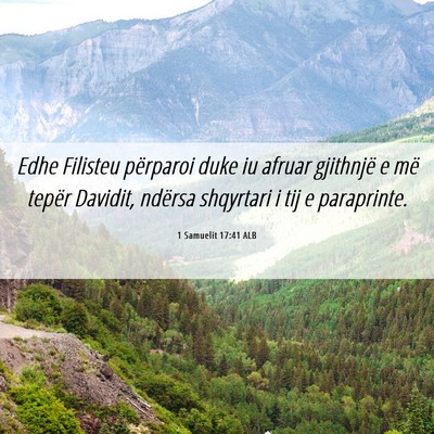 Picture 06 - 1 Samuelit 17:41 ALB - Edhe Filisteu përparoi duke iu afruar gjithnjë - Bible Verse Picture