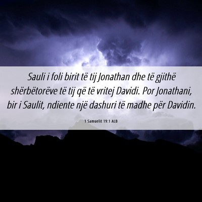 Picture 06 - 1 Samuelit 19:1 ALB - Sauli i foli birit të tij Jonathan dhe të - Bible Verse Picture