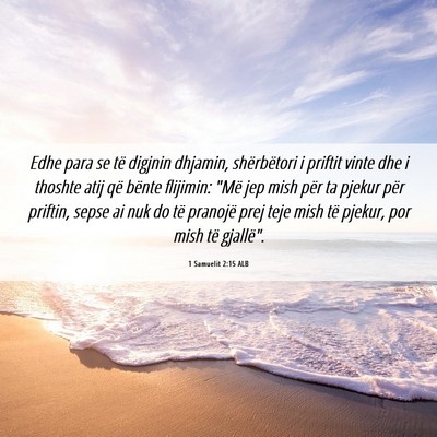 Picture 06 - 1 Samuelit 2:15 ALB - Edhe para se të digjnin dhjamin, shërbëtori i - Bible Verse Picture