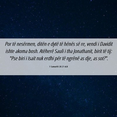 Picture 06 - 1 Samuelit 20:27 ALB - Por të nesërmen, ditën e dytë të hënës së - Bible Verse Picture