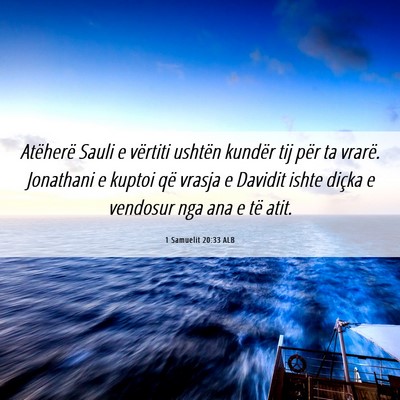 Picture 06 - 1 Samuelit 20:33 ALB - Atëherë Sauli e vërtiti ushtën kundër tij - Bible Verse Picture