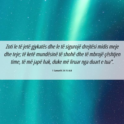 Picture 06 - 1 Samuelit 24:15 ALB - Zoti le të jetë gjykatës dhe le të sigurojë - Bible Verse Picture
