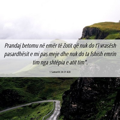 Picture 06 - 1 Samuelit 24:21 ALB - Prandaj betomu në emër të Zotit që nuk do - Bible Verse Picture