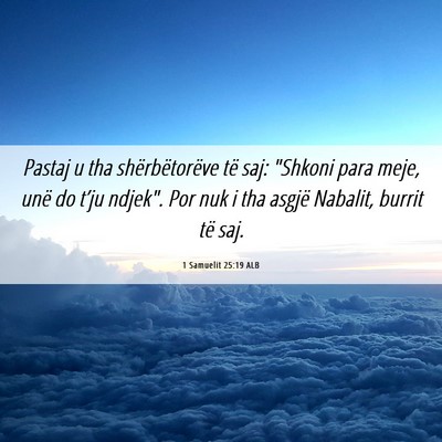 Picture 06 - 1 Samuelit 25:19 ALB - Pastaj u tha shërbëtorëve të saj: 