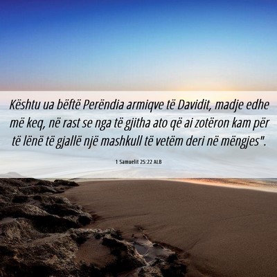 Picture 06 - 1 Samuelit 25:22 ALB - Kështu ua bëftë Perëndia armiqve të Davidit, - Bible Verse Picture