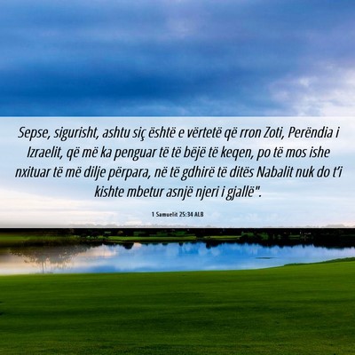 Picture 06 - 1 Samuelit 25:34 ALB - Sepse, sigurisht, ashtu siç është e vërtetë - Bible Verse Picture