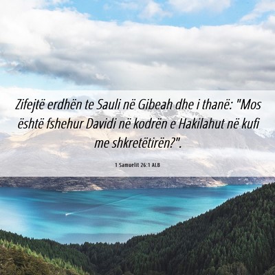 Picture 06 - 1 Samuelit 26:1 ALB - Zifejtë erdhën te Sauli në Gibeah dhe i - Bible Verse Picture