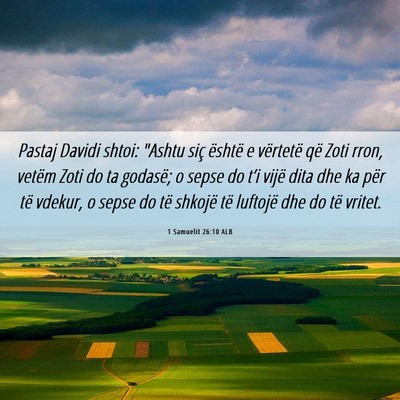Picture 06 - 1 Samuelit 26:10 ALB - Pastaj Davidi shtoi: 