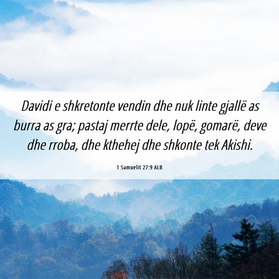 Picture 06 - 1 Samuelit 27:9 ALB - Davidi e shkretonte vendin dhe nuk linte gjallë - Bible Verse Picture