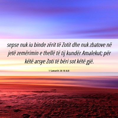 Picture 06 - 1 Samuelit 28:18 ALB - sepse nuk iu binde zërit të Zotit dhe nuk - Bible Verse Picture