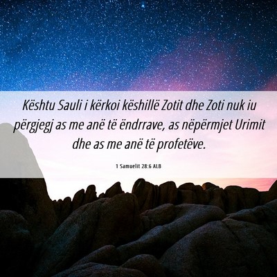 Picture 06 - 1 Samuelit 28:6 ALB - Kështu Sauli i kërkoi këshillë Zotit dhe Zoti - Bible Verse Picture