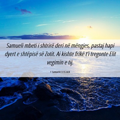Picture 06 - 1 Samuelit 3:15 ALB - Samueli mbeti i shtrirë deri në mëngjes, - Bible Verse Picture