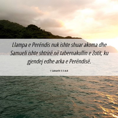 Picture 06 - 1 Samuelit 3:3 ALB - Llampa e Perëndis nuk ishte shuar akoma dhe - Bible Verse Picture