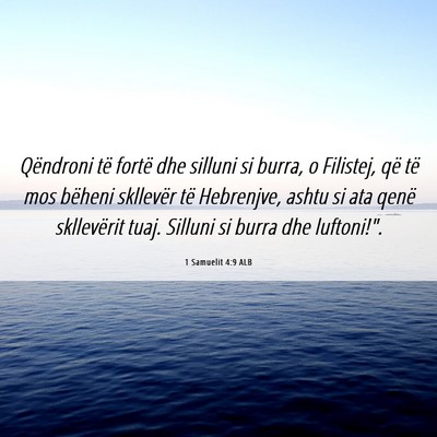 Picture 06 - 1 Samuelit 4:9 ALB - Qëndroni të fortë dhe silluni si burra, o - Bible Verse Picture