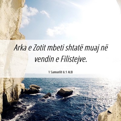 Picture 06 - 1 Samuelit 6:1 ALB - Arka e Zotit mbeti shtatë muaj në vendin e - Bible Verse Picture
