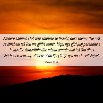Picture 06 - 1 Samuelit 7:3 ALB - Atëherë Samueli i foli tërë shtëpisë së - Bible Verse Picture