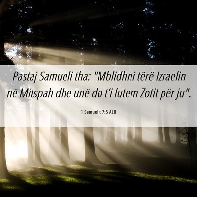 Picture 06 - 1 Samuelit 7:5 ALB - Pastaj Samueli tha: 