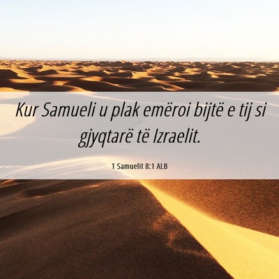Picture 06 - 1 Samuelit 8:1 ALB - Kur Samueli u plak emëroi bijtë e tij si - Bible Verse Picture