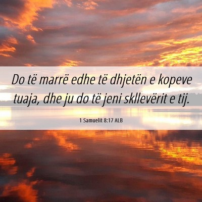 Picture 06 - 1 Samuelit 8:17 ALB - Do të marrë edhe të dhjetën e kopeve tuaja, - Bible Verse Picture