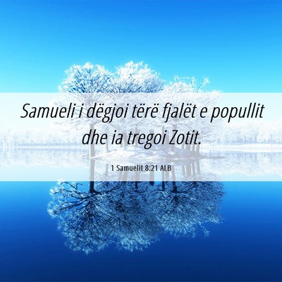 Picture 06 - 1 Samuelit 8:21 ALB - Samueli i dëgjoi tërë fjalët e popullit dhe - Bible Verse Picture