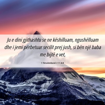 Picture 06 - 1 Thesalonikasve 2:11 ALB - Ju e dini gjithashtu se ne këshilluam, - Bible Verse Picture