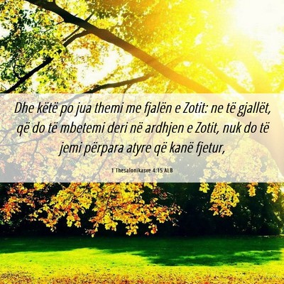 Picture 06 - 1 Thesalonikasve 4:15 ALB - Dhe këtë po jua themi me fjalën e Zotit: ne - Bible Verse Picture